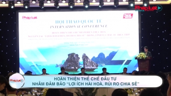 Hoàn thiện thể chế đầu tư nhằm bảo đảm “lợi ích hài hòa, rủi ro chia sẻ”